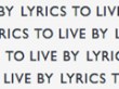 Lyrics to Live By